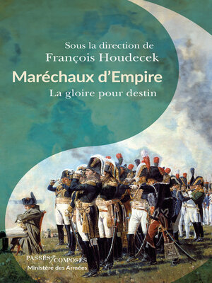 cover image of Maréchaux d'Empire. La gloire pour destin